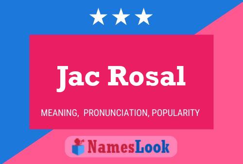 Póster del nombre Jac Rosal