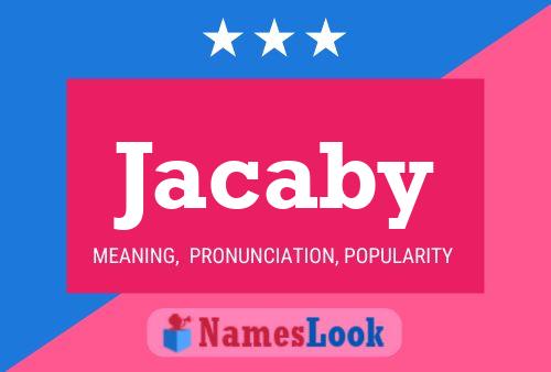 Póster del nombre Jacaby