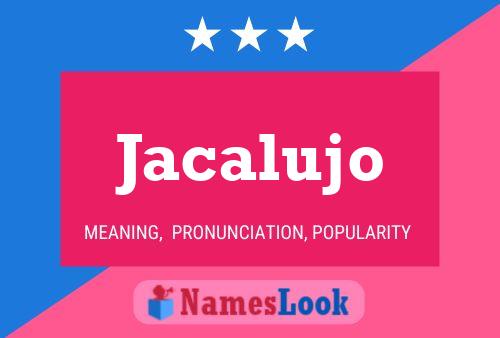 Póster del nombre Jacalujo