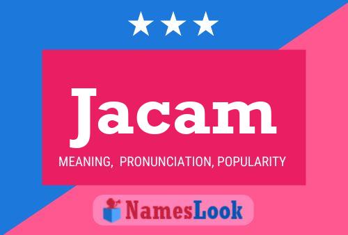 Póster del nombre Jacam