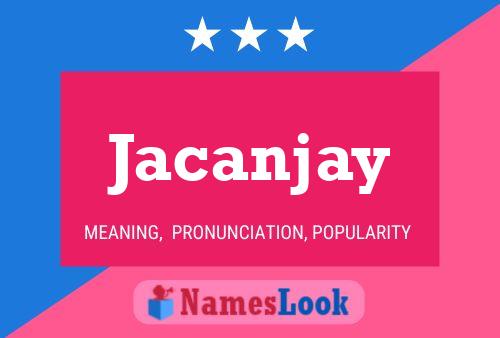 Póster del nombre Jacanjay