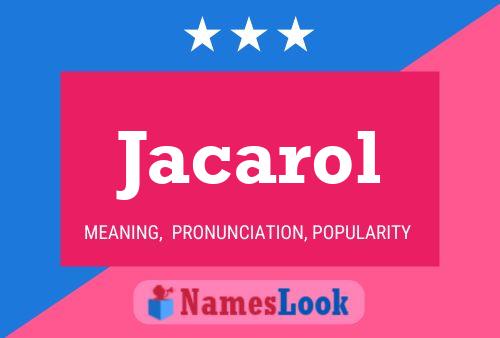 Póster del nombre Jacarol