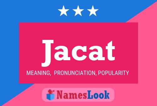 Póster del nombre Jacat