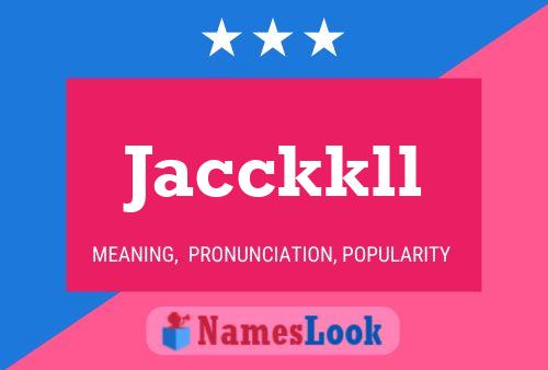 Póster del nombre Jacckkll