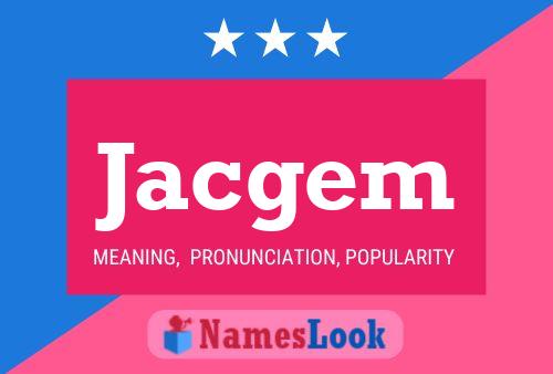 Póster del nombre Jacgem