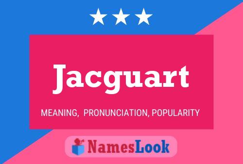 Póster del nombre Jacguart