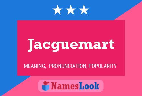 Póster del nombre Jacguemart