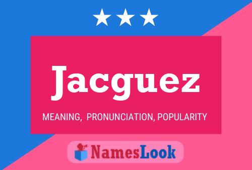 Póster del nombre Jacguez