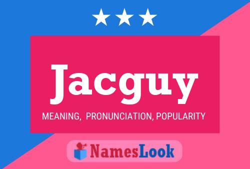 Póster del nombre Jacguy