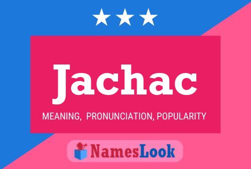 Póster del nombre Jachac