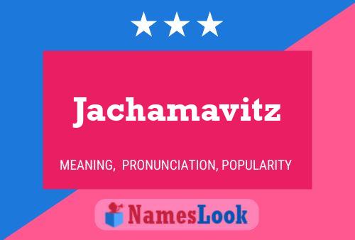 Póster del nombre Jachamavitz