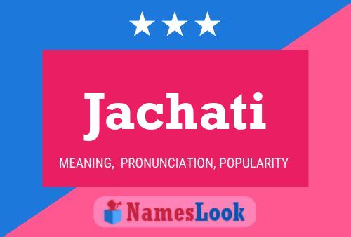 Póster del nombre Jachati