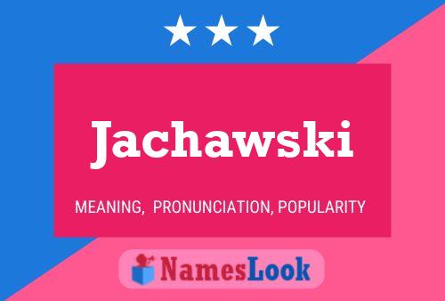 Póster del nombre Jachawski