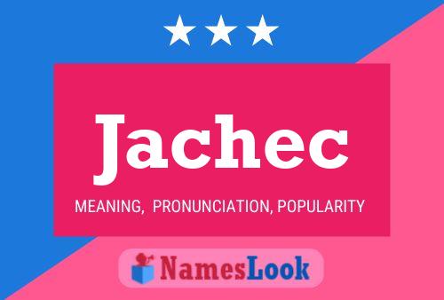 Póster del nombre Jachec