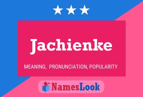 Póster del nombre Jachienke