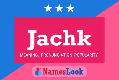 Póster del nombre Jachk