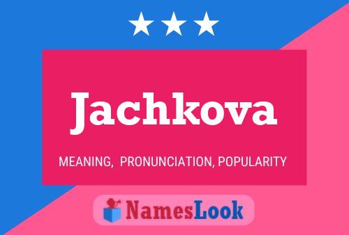 Póster del nombre Jachkova