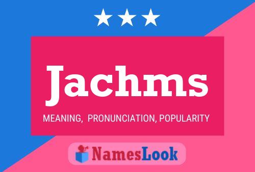 Póster del nombre Jachms