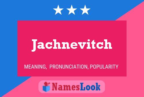 Póster del nombre Jachnevitch