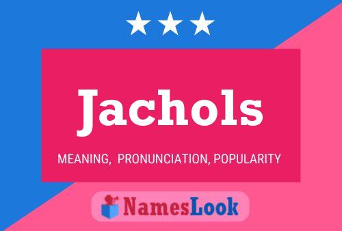 Póster del nombre Jachols