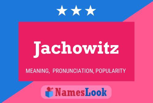 Póster del nombre Jachowitz