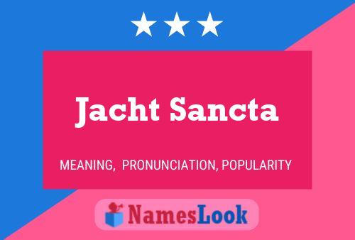 Póster del nombre Jacht Sancta