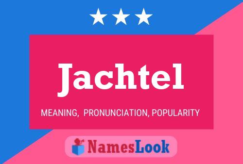 Póster del nombre Jachtel