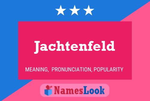 Póster del nombre Jachtenfeld