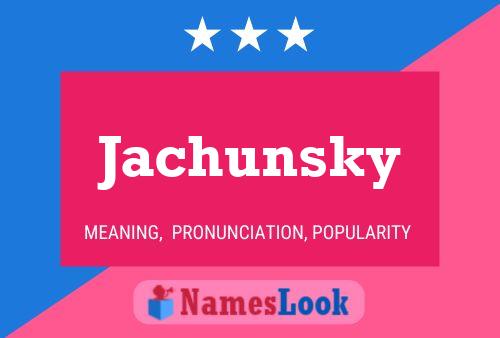 Póster del nombre Jachunsky