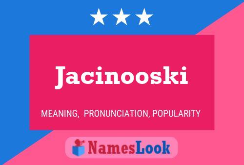 Póster del nombre Jacinooski