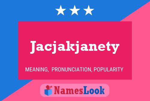 Póster del nombre Jacjakjanety