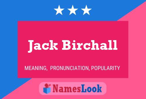 Póster del nombre Jack Birchall