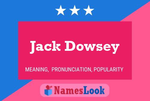 Póster del nombre Jack Dowsey