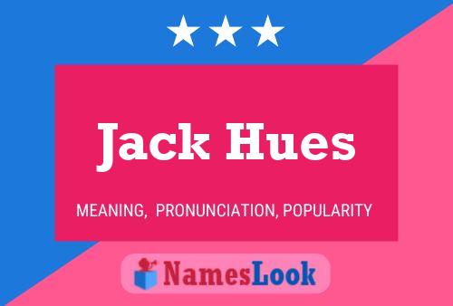 Póster del nombre Jack Hues