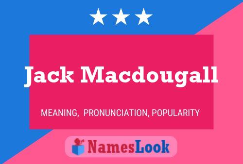 Póster del nombre Jack Macdougall