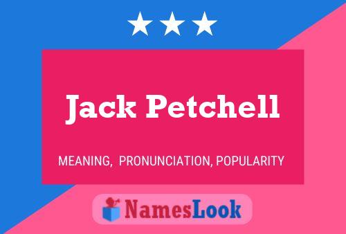 Póster del nombre Jack Petchell