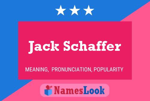 Póster del nombre Jack Schaffer