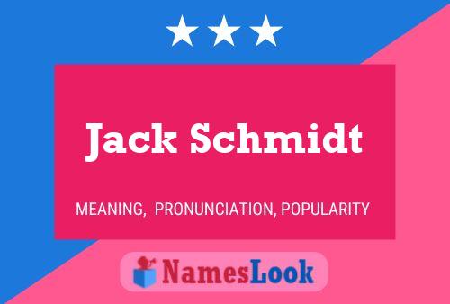 Póster del nombre Jack Schmidt