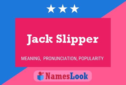 Póster del nombre Jack Slipper