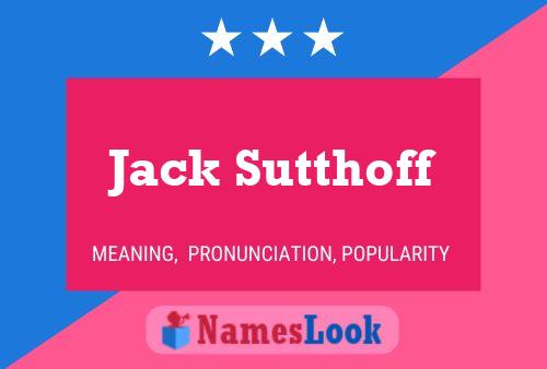 Póster del nombre Jack Sutthoff