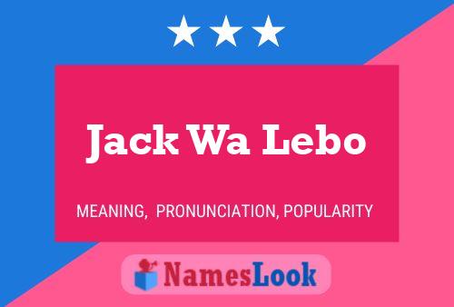 Póster del nombre Jack Wa Lebo