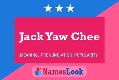 Póster del nombre Jack Yaw Chee