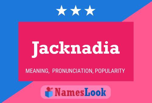 Póster del nombre Jacknadia