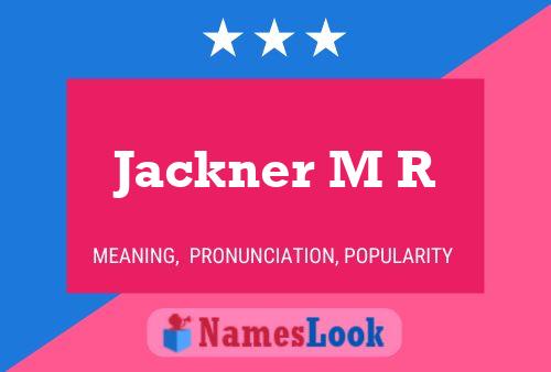 Póster del nombre Jackner M R