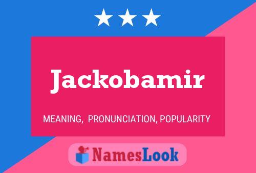 Póster del nombre Jackobamir