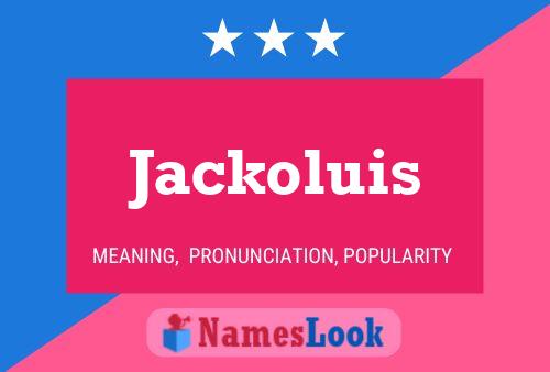 Póster del nombre Jackoluis