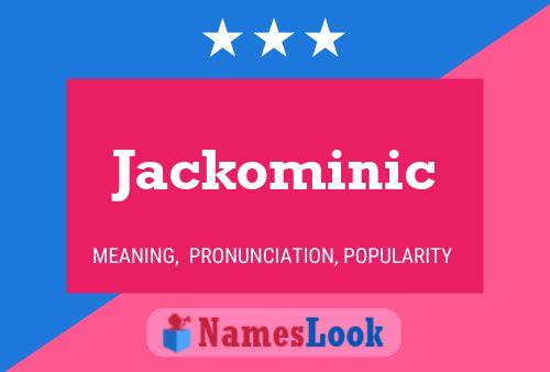 Póster del nombre Jackominic