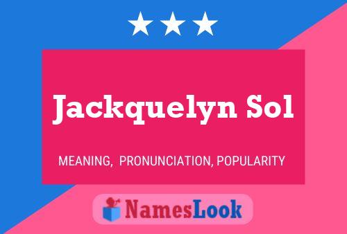 Póster del nombre Jackquelyn Sol