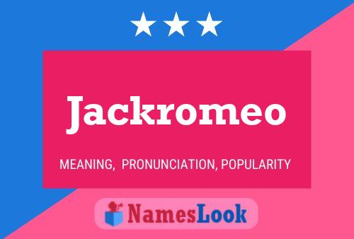 Póster del nombre Jackromeo