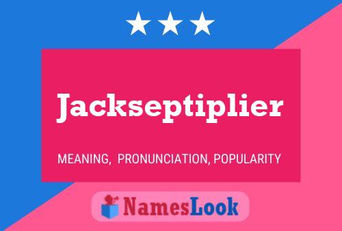 Póster del nombre Jackseptiplier